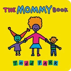 The Mommy Book -- Todd Parr